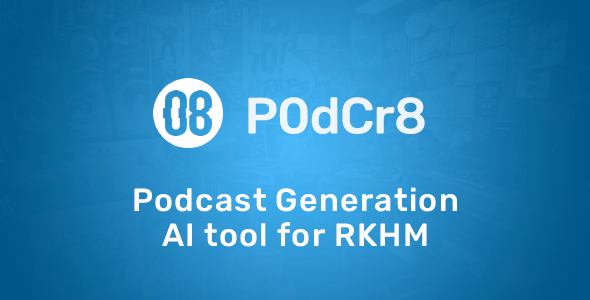 P0dCr8 - Podcast Generation AI tool for RKHM