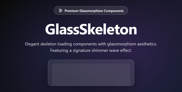 GlassSkeleton - Premium Glassmorphism Loading Skeleton Components HTML5 CSS3 JS